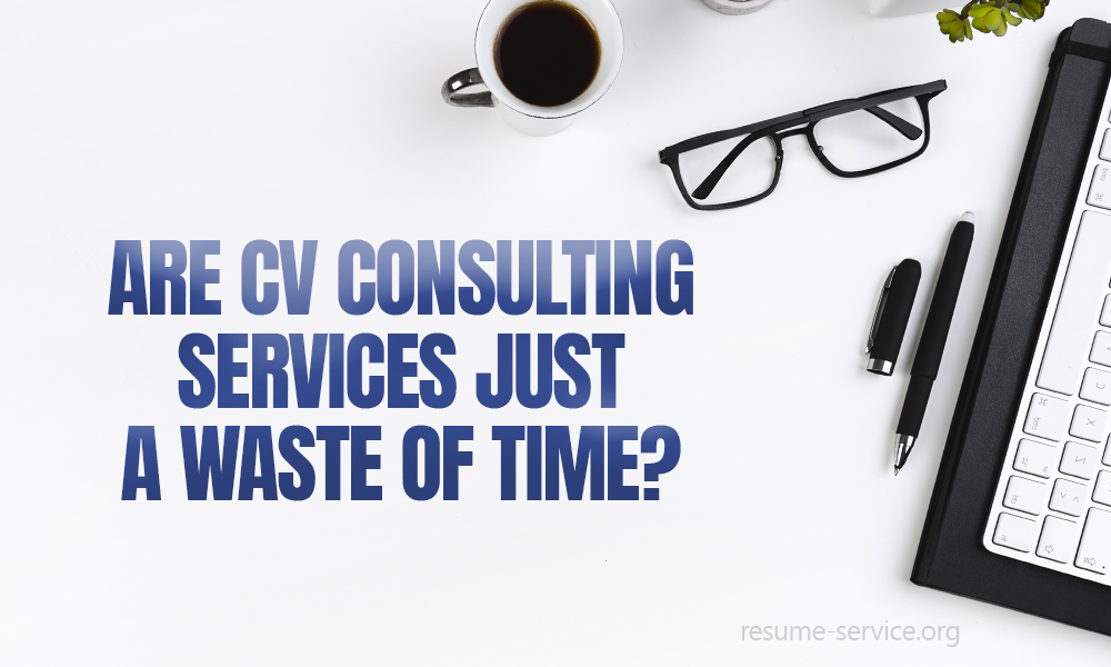 Are CV Consulting Services just a waste of time?