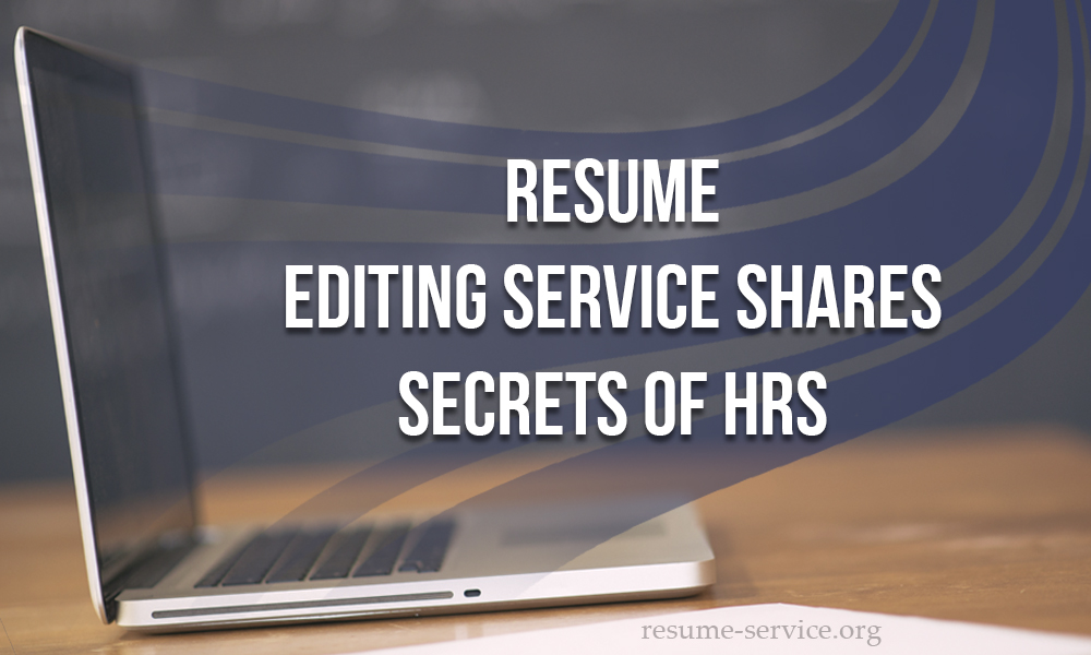 Resume Editing Service Shares Secrets of HRs