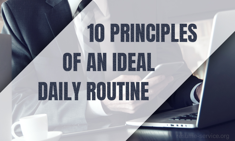 10 Principles Of An Ideal Daily Routine