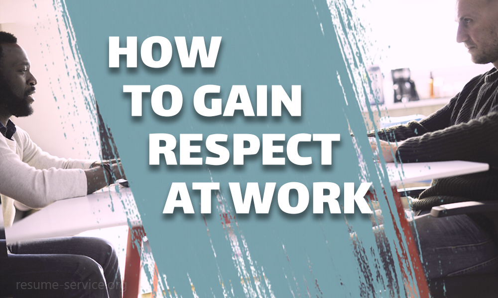 How To Gain Respect At Work