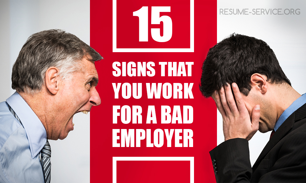 15 Signs That You Work For A Bad Employer | resume-service.org