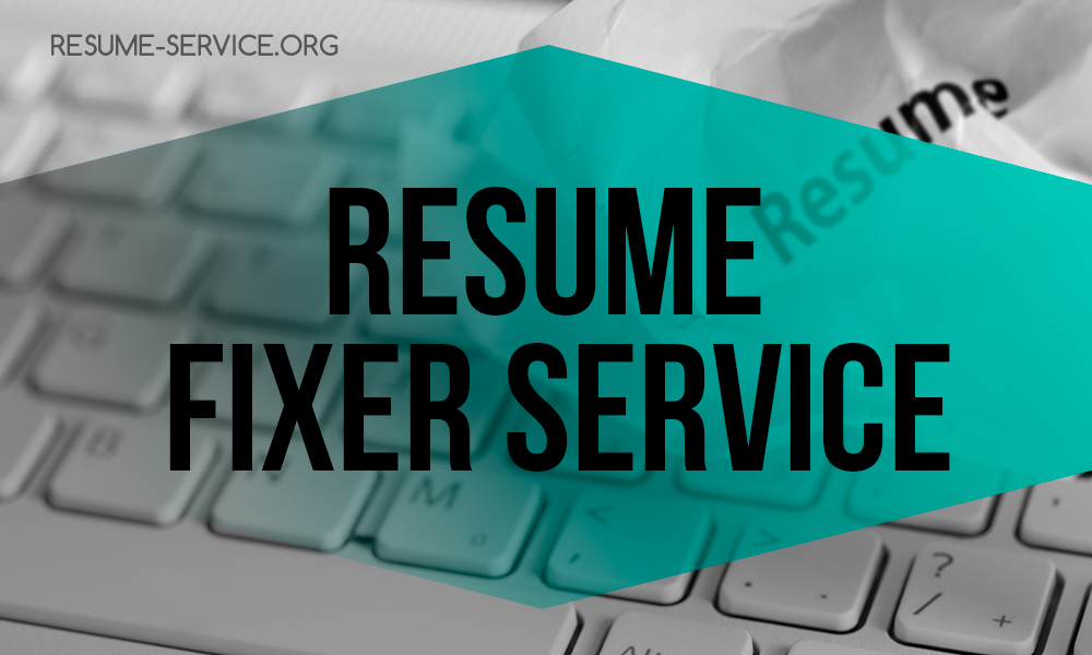 Resume Fixer Service Get Help From Professionals